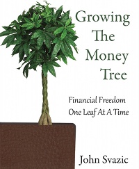 Growing the Money Tree by John Svazic