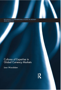 Cultures of Expertise in Global Currency Markets by Leon Wansleben