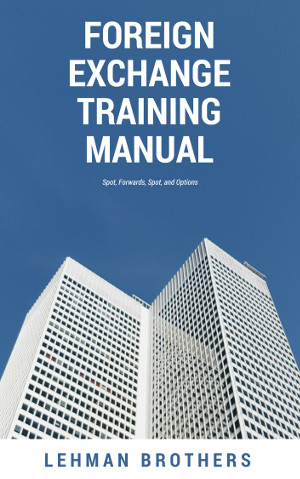 Forex Exchange Training Manual by Lehman Brothers