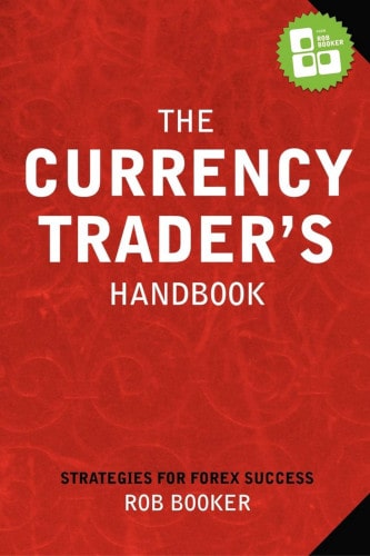 The Currency Trader's Handbook by Rob Booker