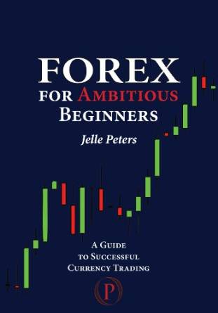 Book Review — Forex for Ambitious Beginners Cover by Jelle Peters